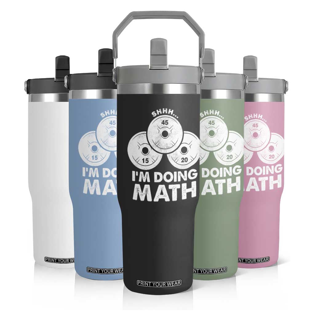 Funny Shhh I Am Doing Math Weightlifting Workout Training Flip Straw Tumbler TS11 Print Your Wear