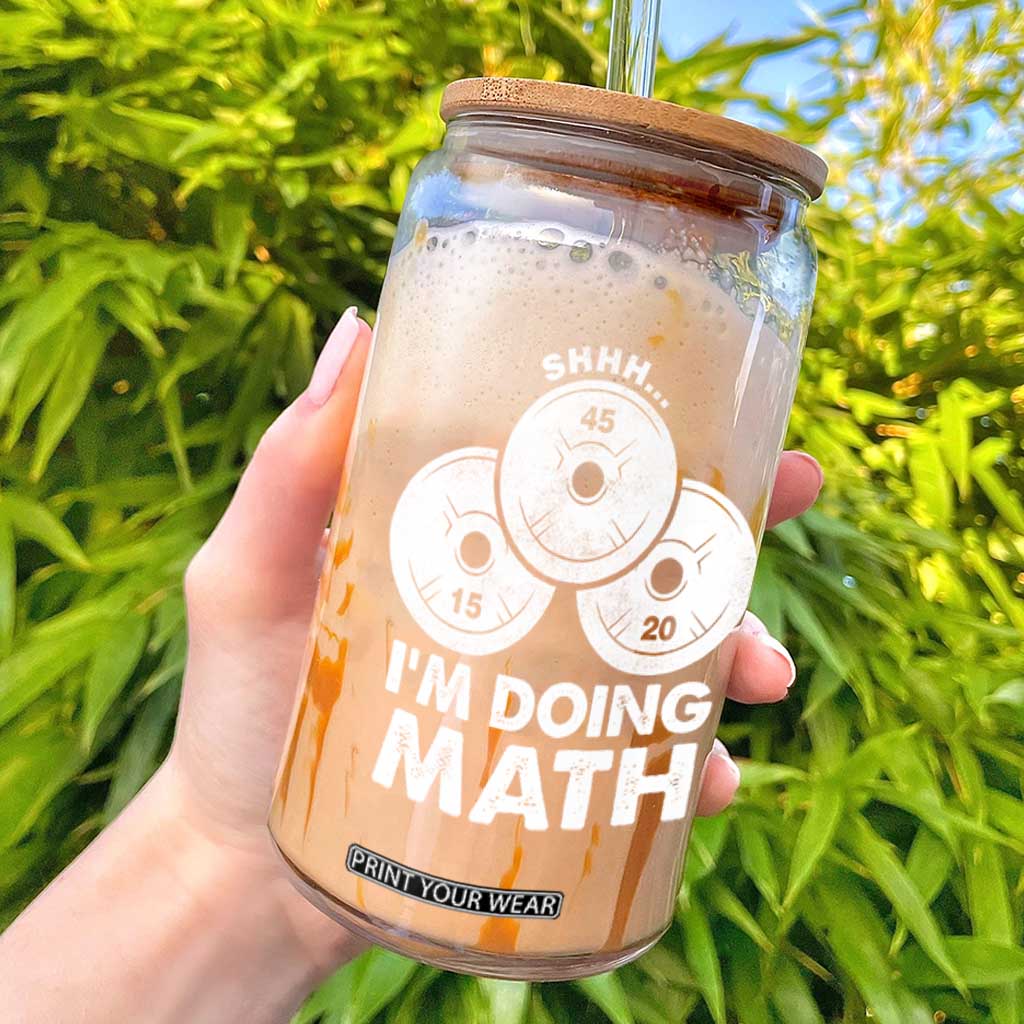 Funny Shhh I Am Doing Math Weightlifting Workout Training Glass Can TS11 Black Print Your Wear