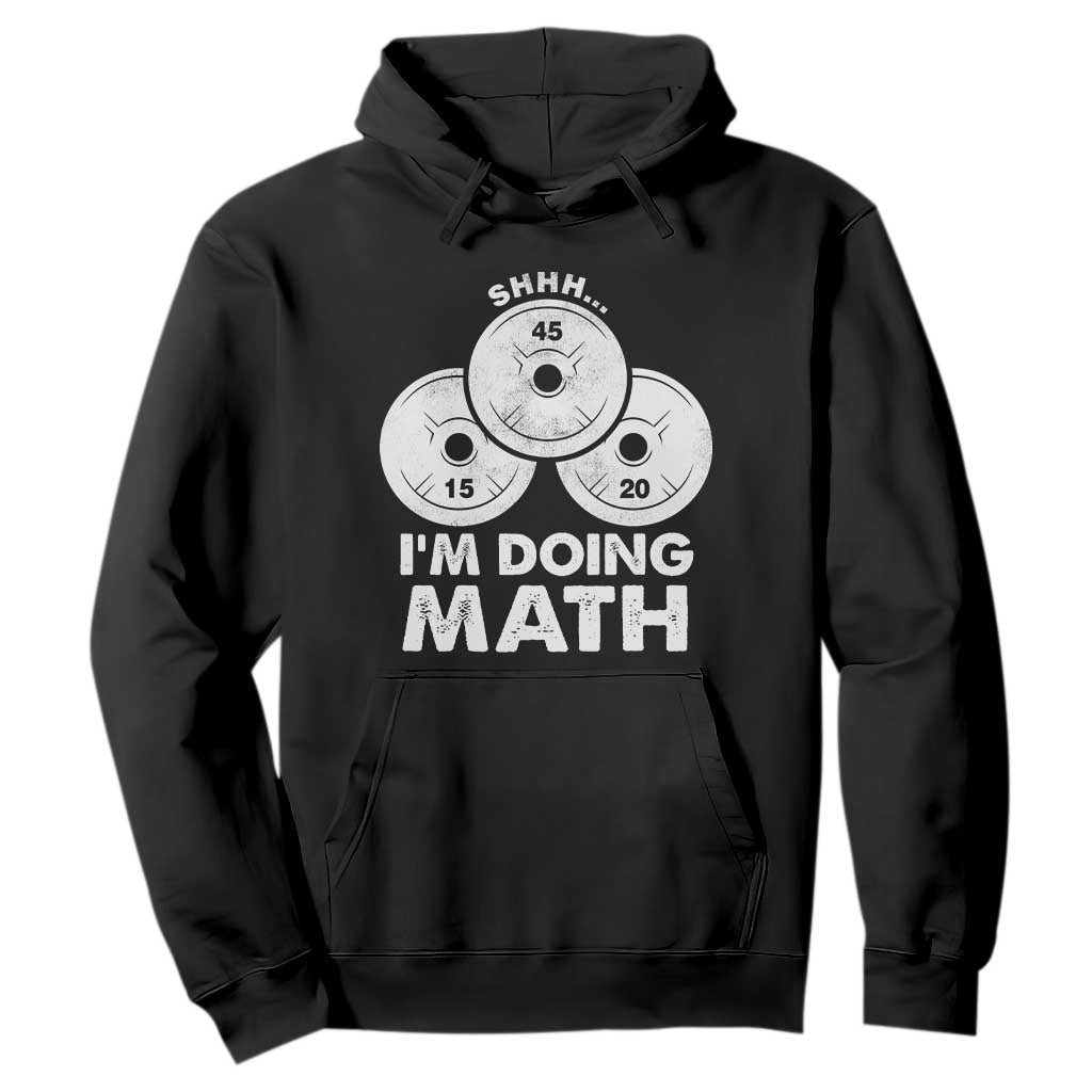 Funny Shhh I Am Doing Math Weightlifting Workout Training Hoodie TS11 Black Print Your Wear