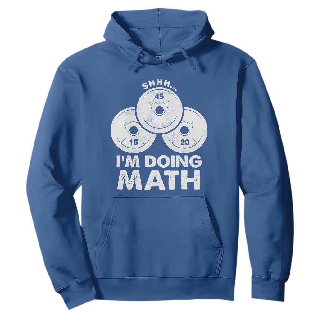 Funny Shhh I Am Doing Math Weightlifting Workout Training Hoodie TS11 Royal Blue Print Your Wear