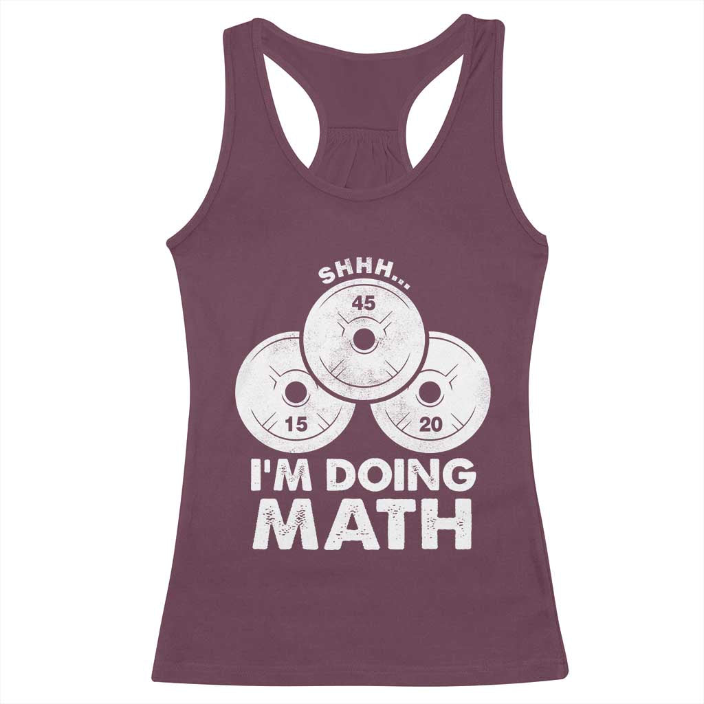 Funny Shhh I Am Doing Math Weightlifting Workout Training Racerback Tank Top TS11 Maroon Print Your Wear