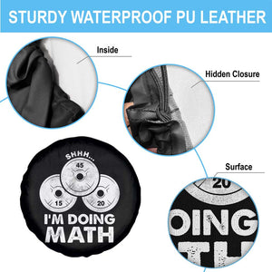Funny Shhh I Am Doing Math Weightlifting Workout Training Spare Tire Cover TS11 Print Your Wear