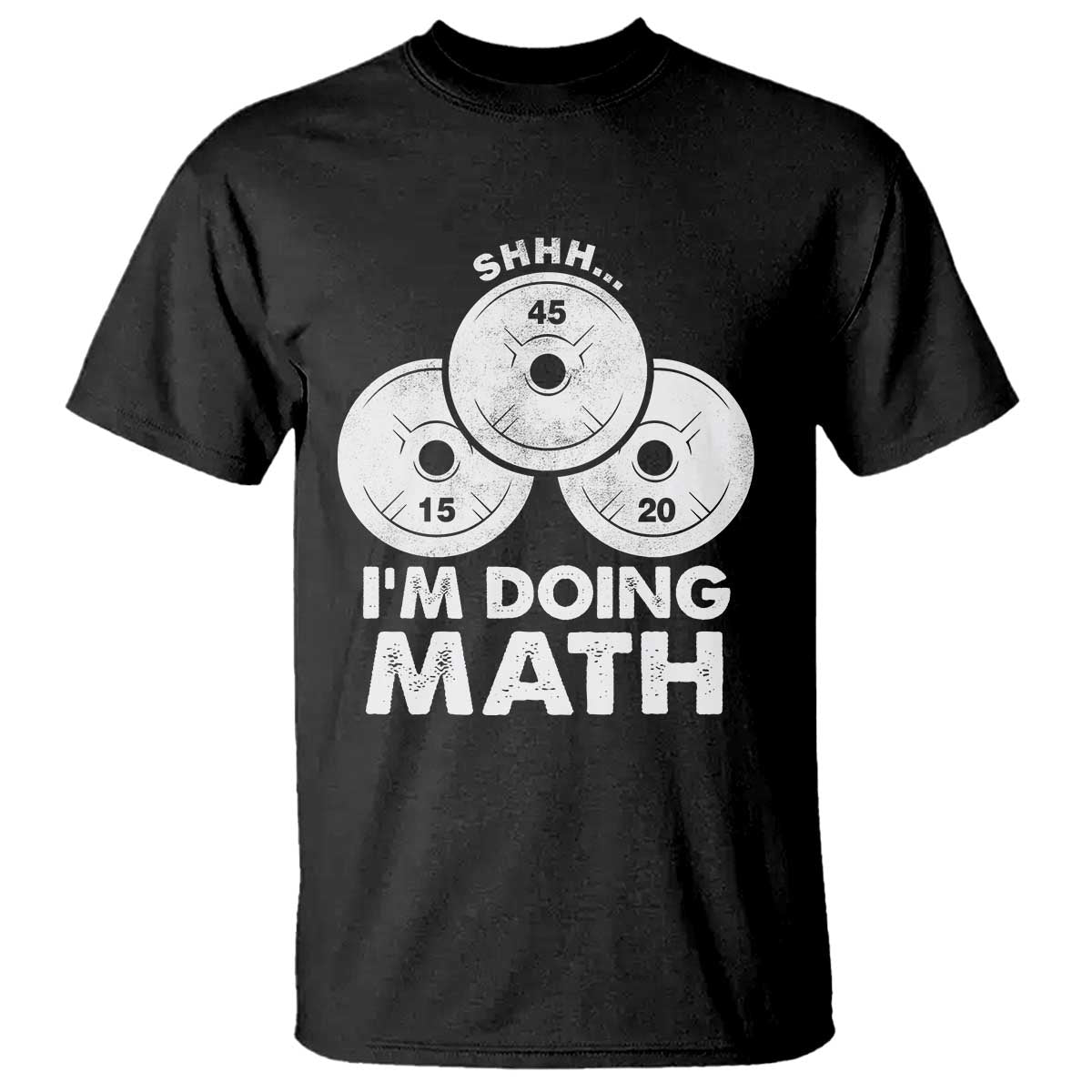 Funny Shhh I Am Doing Math Weightlifting Workout Training T Shirt TS11 Black Print Your Wear
