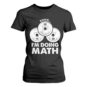 Funny Shhh I Am Doing Math Weightlifting Workout Training T Shirt For Women TS11 Black Print Your Wear