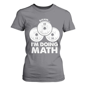 Funny Shhh I Am Doing Math Weightlifting Workout Training T Shirt For Women TS11 Charcoal Print Your Wear