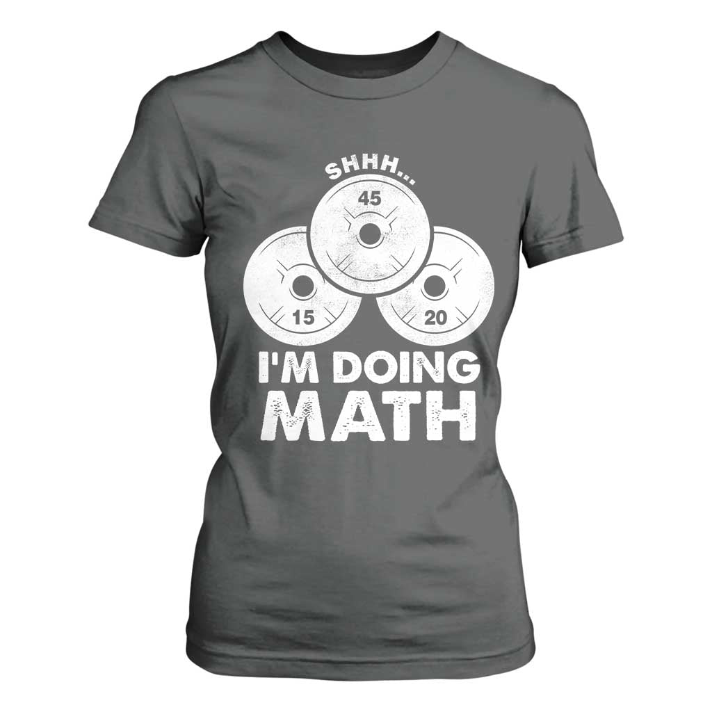 Funny Shhh I Am Doing Math Weightlifting Workout Training T Shirt For Women TS11 Dark Heather Print Your Wear
