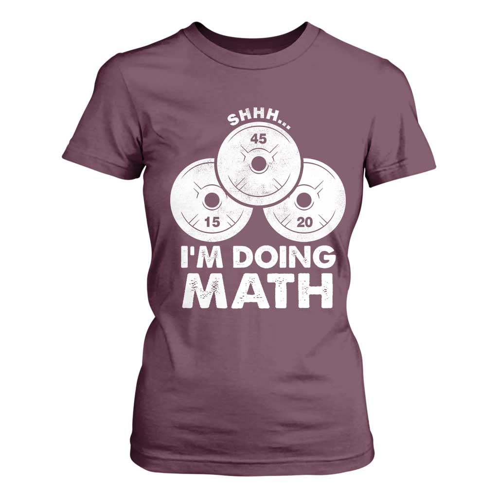 Funny Shhh I Am Doing Math Weightlifting Workout Training T Shirt For Women TS11 Maroon Print Your Wear