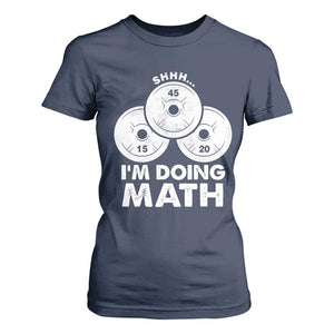 Funny Shhh I Am Doing Math Weightlifting Workout Training T Shirt For Women TS11 Navy Print Your Wear