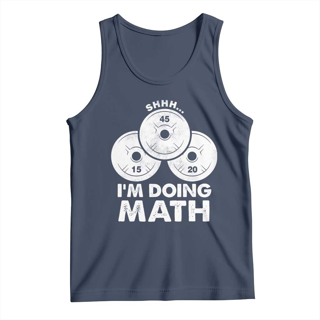 Funny Shhh I Am Doing Math Weightlifting Workout Training Tank Top TS11 Navy Print Your Wear