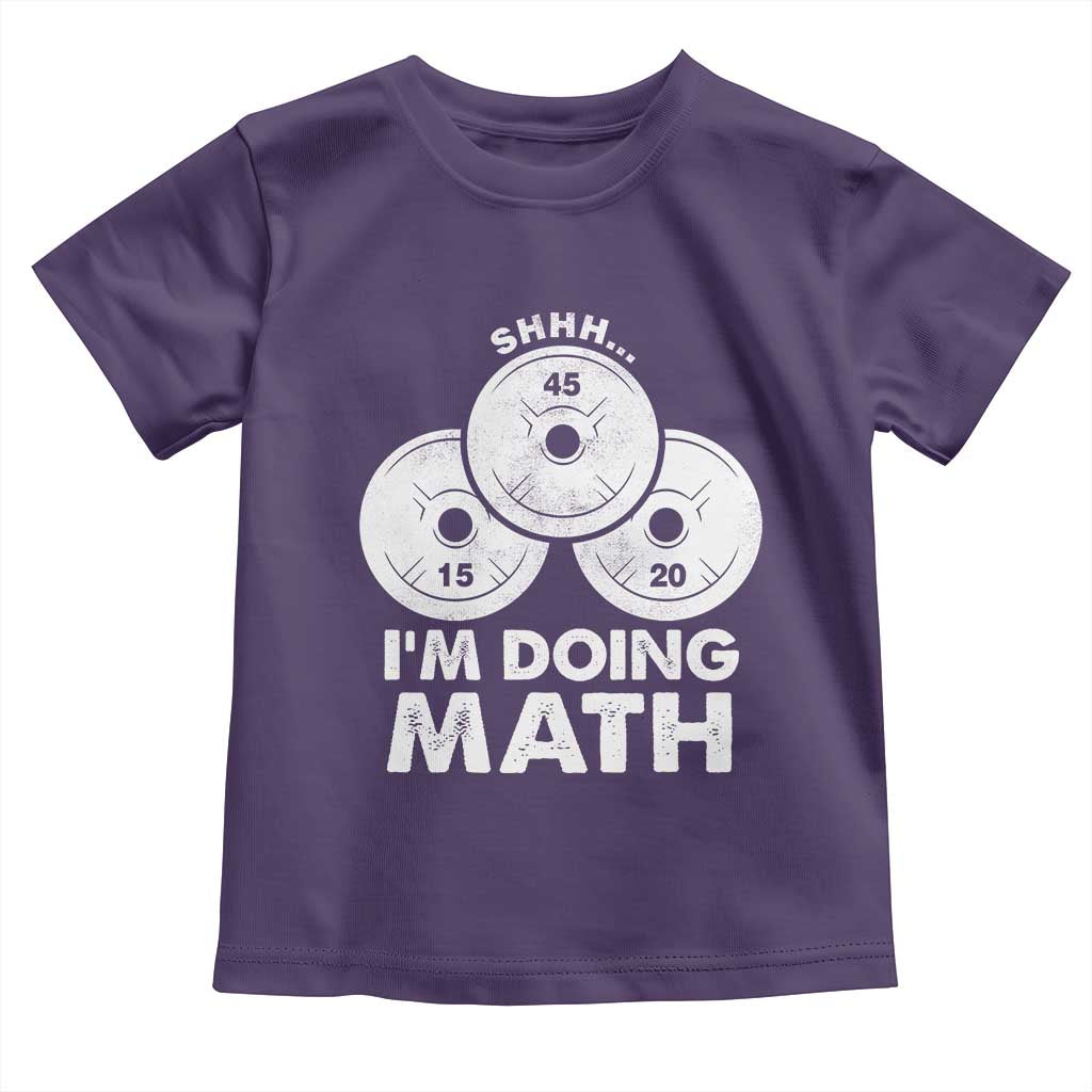 Funny Shhh I Am Doing Math Weightlifting Workout Training Toddler T Shirt TS11 Purple Print Your Wear