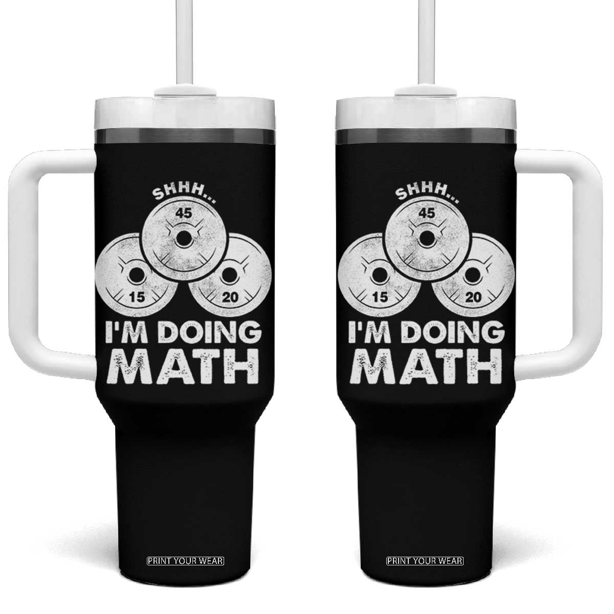 Funny Shhh I Am Doing Math Weightlifting Workout Training Tumbler With Handle TS11 One Size: 40 oz Black Print Your Wear