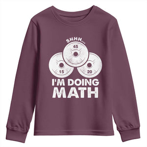 Funny Shhh I Am Doing Math Weightlifting Workout Training Youth Sweatshirt TS11 Maroon Print Your Wear