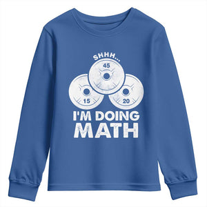 Funny Shhh I Am Doing Math Weightlifting Workout Training Youth Sweatshirt TS11 Royal Blue Print Your Wear