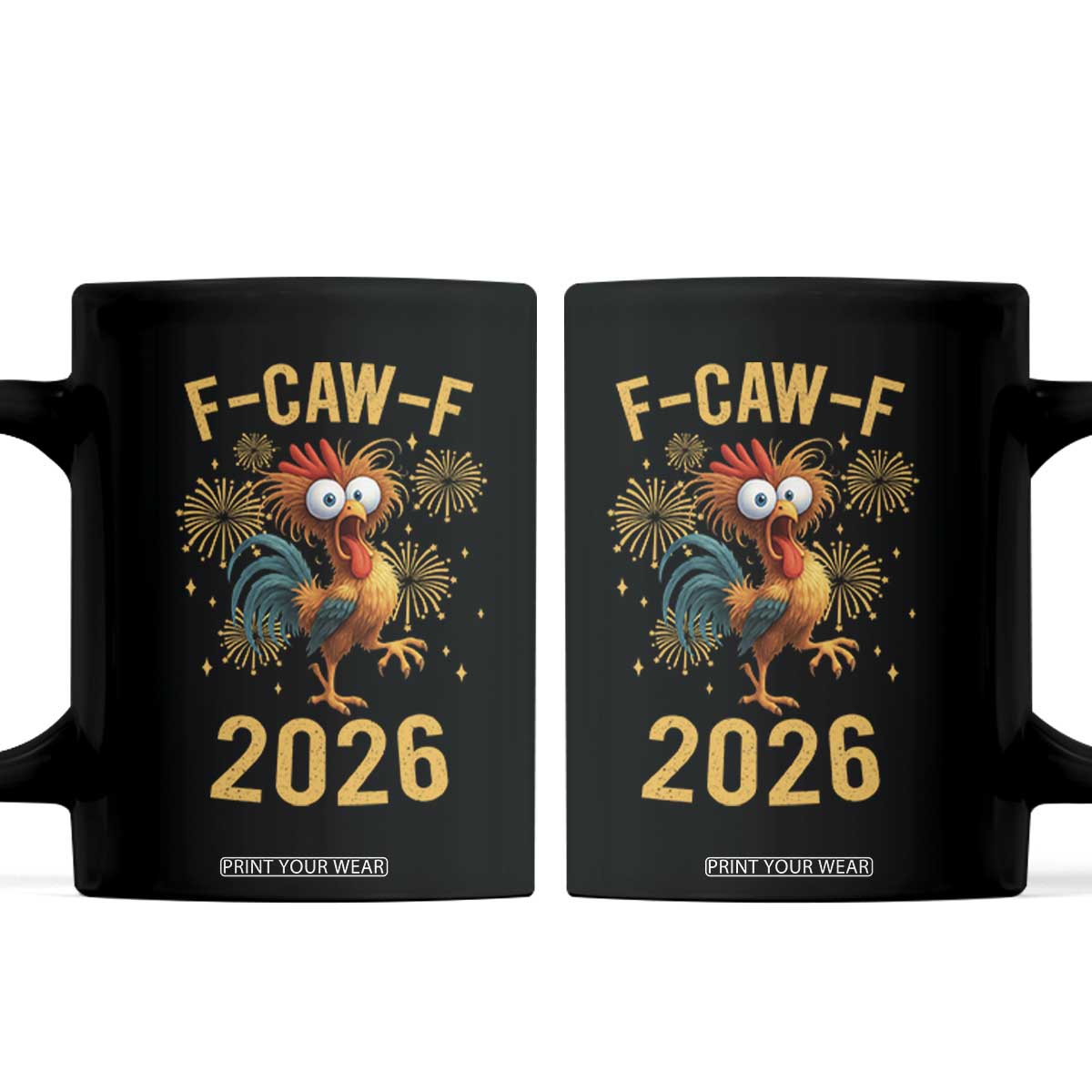 F Caw F 2026 Happy New Year Coffee Mug Funny Chicken Rooster TS11 Black Print Your Wear