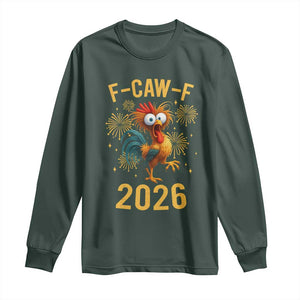 F Caw F 2026 Happy New Year Long Sleeve Shirt - Funny Chicken Rooster Holiday Humor Tee TS11 Dark Forest Green Print Your Wear
