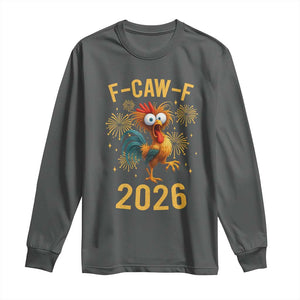 F Caw F 2026 Happy New Year Long Sleeve Shirt - Funny Chicken Rooster Holiday Humor Tee TS11 Dark Heather Print Your Wear