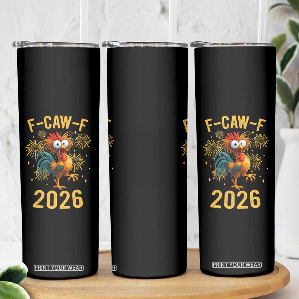 F Caw F 2026 Happy New Year Skinny Tumbler Funny Chicken Rooster TS11 Print Your Wear