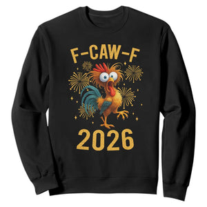 F Caw F 2026 Happy New Year Sweatshirt Funny Chicken Rooster TS11 Black Print Your Wear