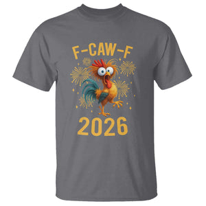 F Caw F 2026 Happy New Year T Shirt Funny Chicken Rooster TS11 Charcoal Print Your Wear