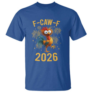 F Caw F 2026 Happy New Year T Shirt Funny Chicken Rooster TS11 Royal Blue Print Your Wear