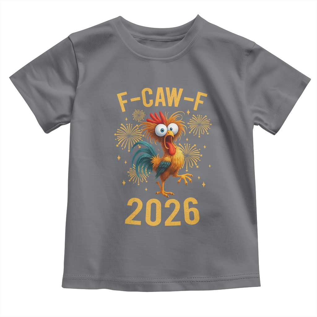 F Caw F 2026 Happy New Year Toddler T Shirt Funny Chicken Rooster TS11 Charcoal Print Your Wear