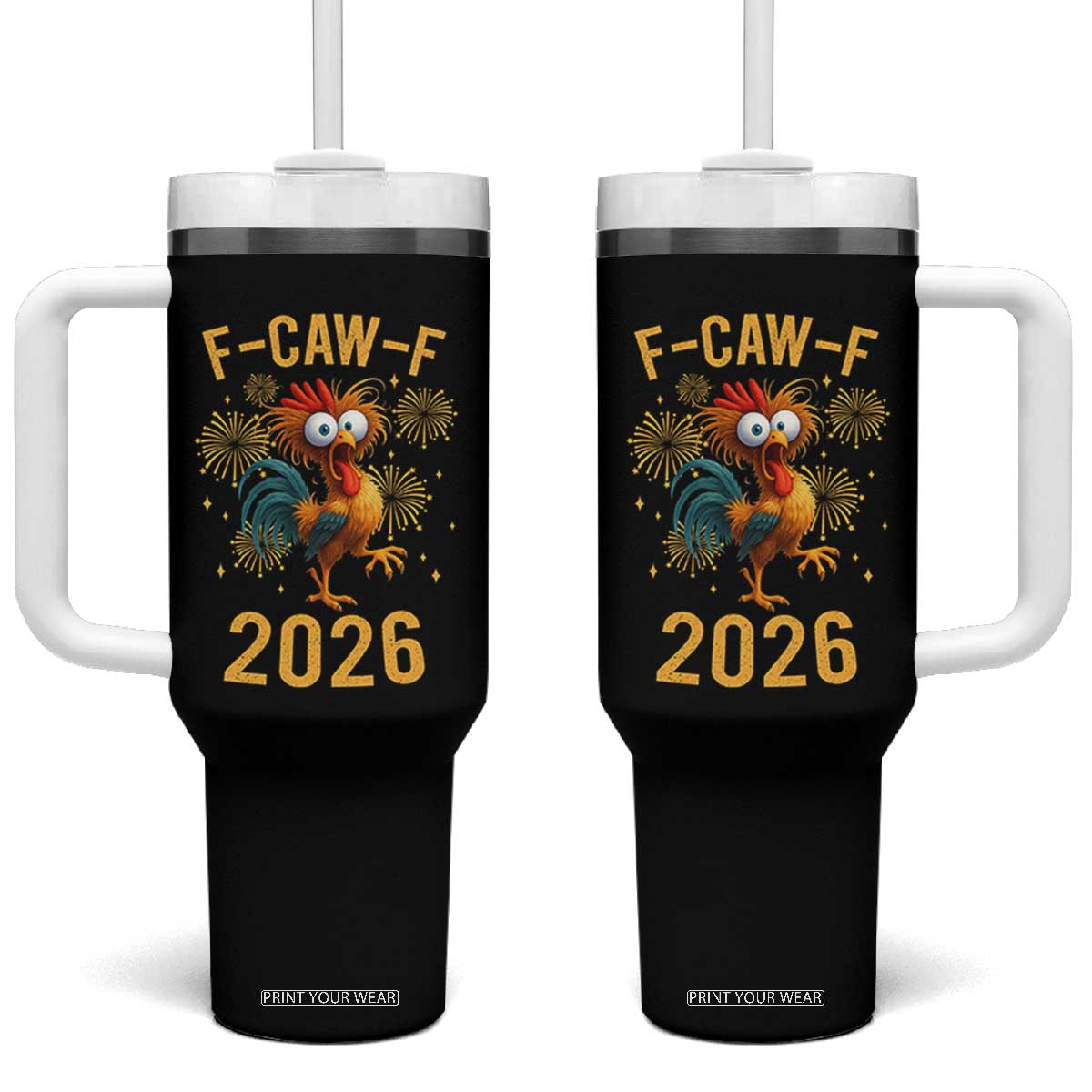 F Caw F 2026 Happy New Year Tumbler With Handle Funny Chicken Rooster TS11 One Size: 40 oz Black Print Your Wear