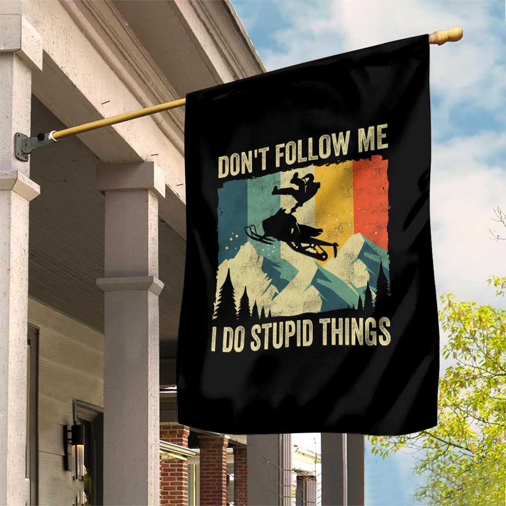 Funny Snowmobile Garden Flag Don't Follow Me I Do Stupid Things Winter Sport TS11 Print Your Wear