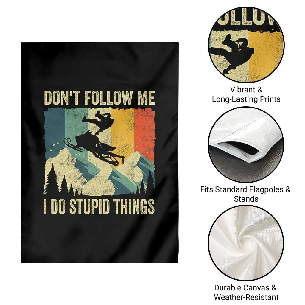 Funny Snowmobile Garden Flag Don't Follow Me I Do Stupid Things Winter Sport TS11 Print Your Wear