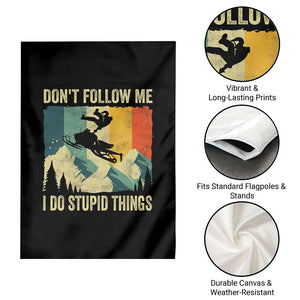 Funny Snowmobile Garden Flag Don't Follow Me I Do Stupid Things Winter Sport TS11 Print Your Wear