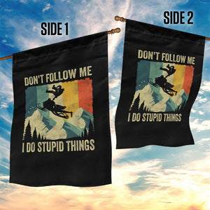 Funny Snowmobile Garden Flag Don't Follow Me I Do Stupid Things Winter Sport TS11 Print Your Wear