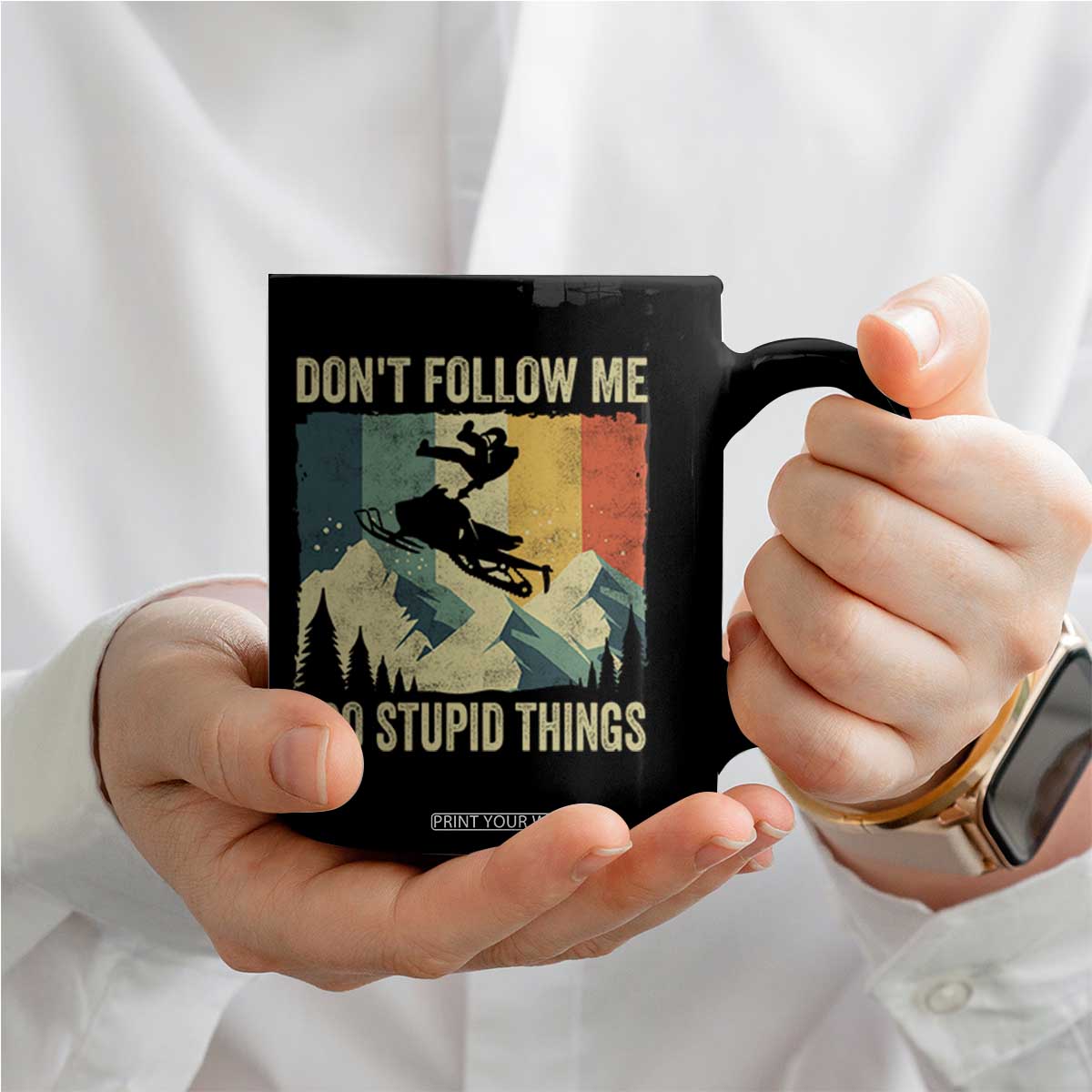 Funny Snowmobile Coffee Mug Don't Follow Me I Do Stupid Things Winter Sport TS11 Print Your Wear