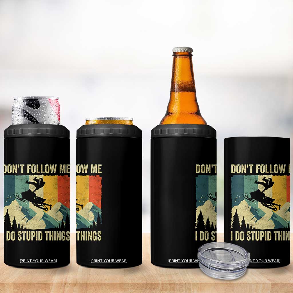 Funny Snowmobile 4 in 1 Can Cooler Tumbler Don't Follow Me I Do Stupid Things Winter Sport TS11 Print Your Wear