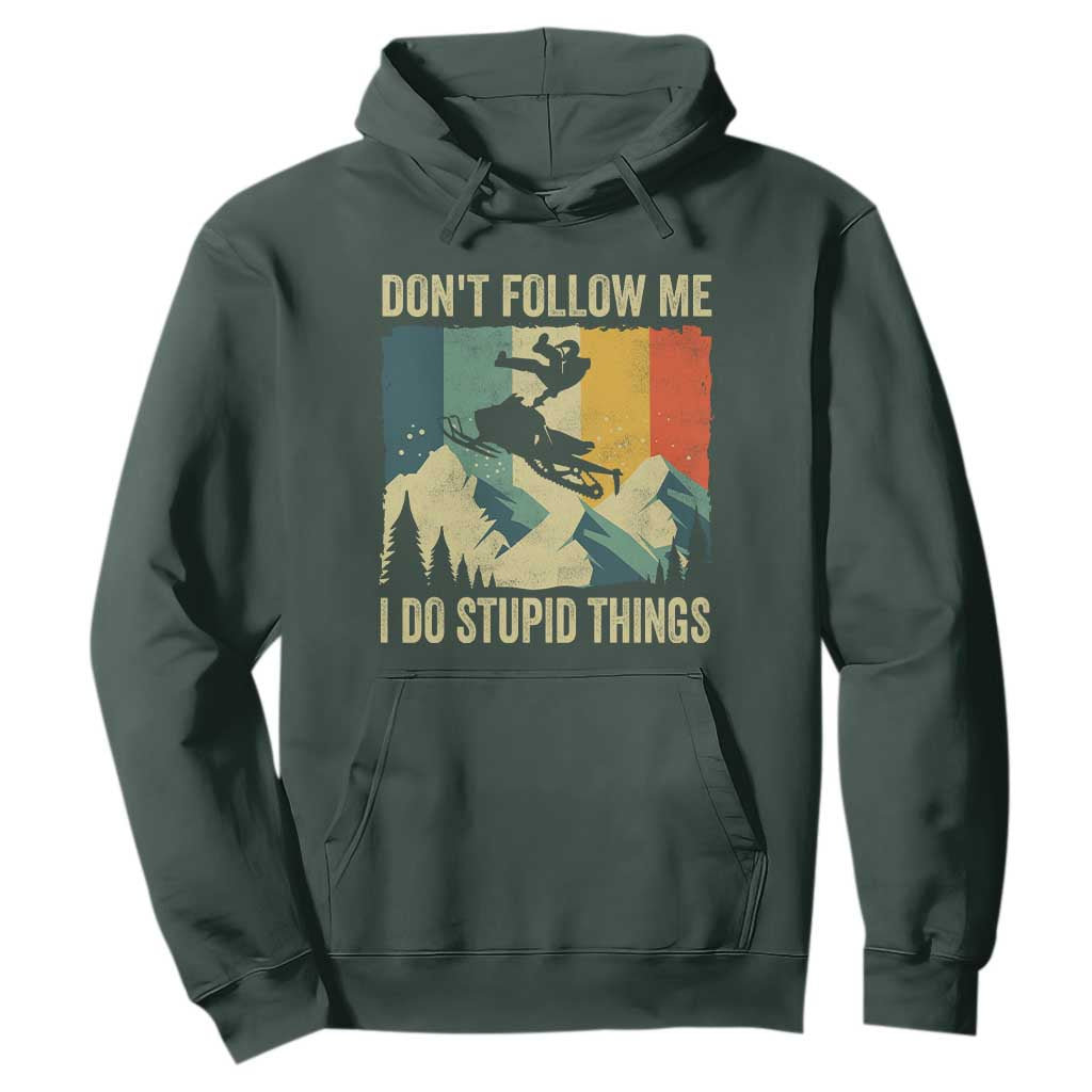 Funny Snowmobile Hoodie Don't Follow Me I Do Stupid Things Winter Sport TS11 Dark Forest Green Print Your Wear