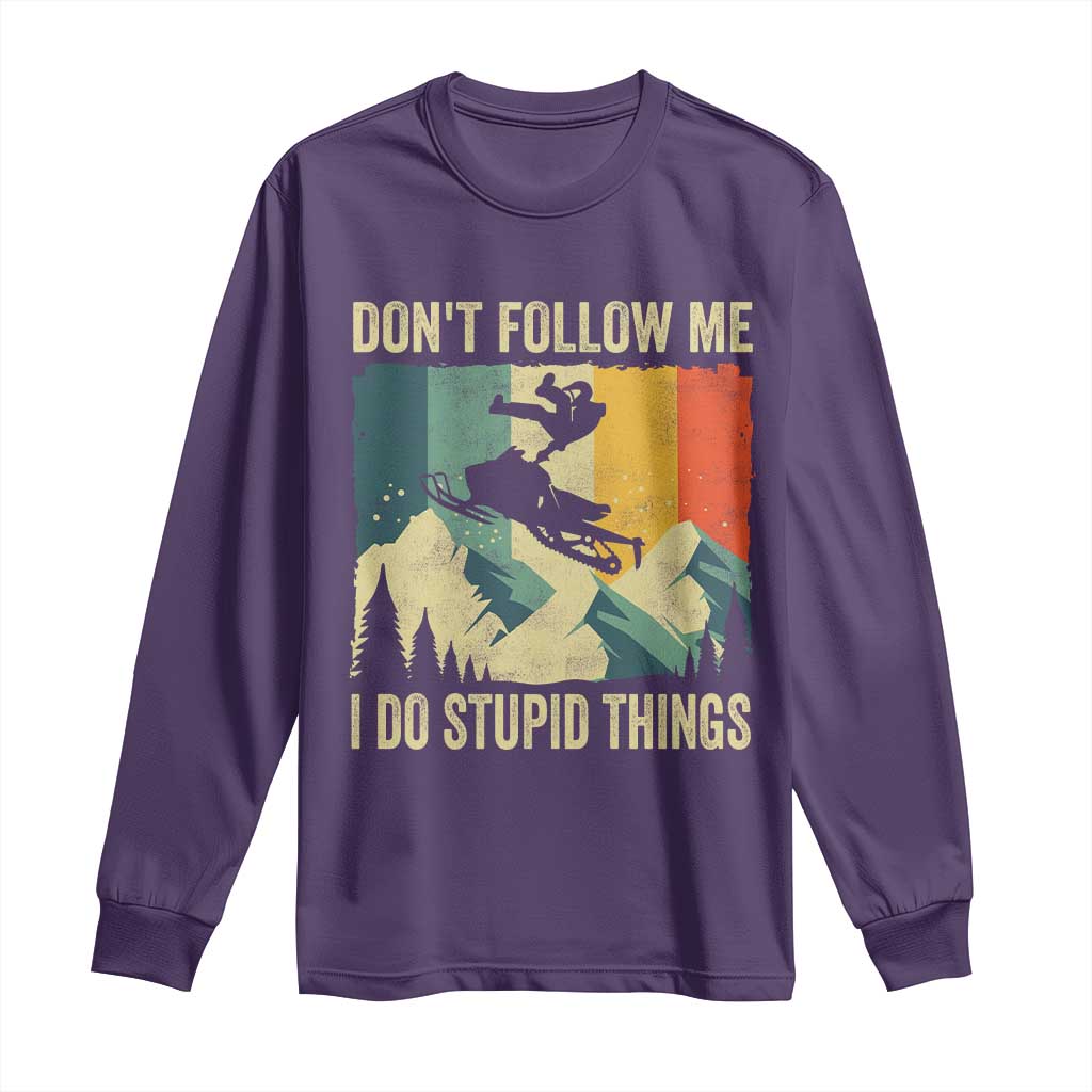 Funny Snowmobile Long Sleeve Shirt Don't Follow Me I Do Stupid Things Winter Sport TS11 Purple Print Your Wear
