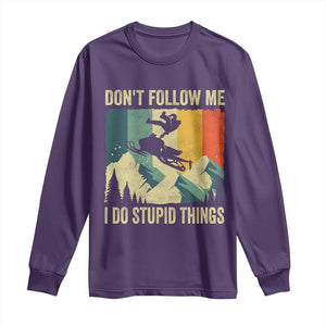Funny Snowmobile Long Sleeve Shirt Don't Follow Me I Do Stupid Things Winter Sport TS11 Purple Print Your Wear