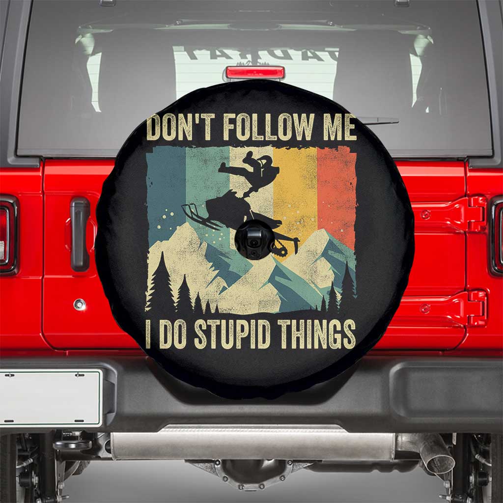 Funny Snowmobile Spare Tire Cover Don't Follow Me I Do Stupid Things Winter Sport TS11 Black Print Your Wear
