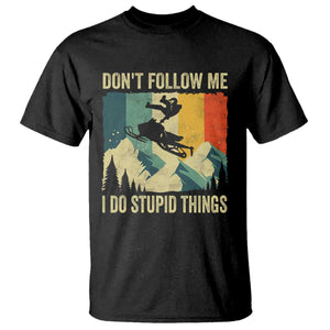 Funny Snowmobile T Shirt Don't Follow Me I Do Stupid Things Winter Sport TS11 Black Print Your Wear