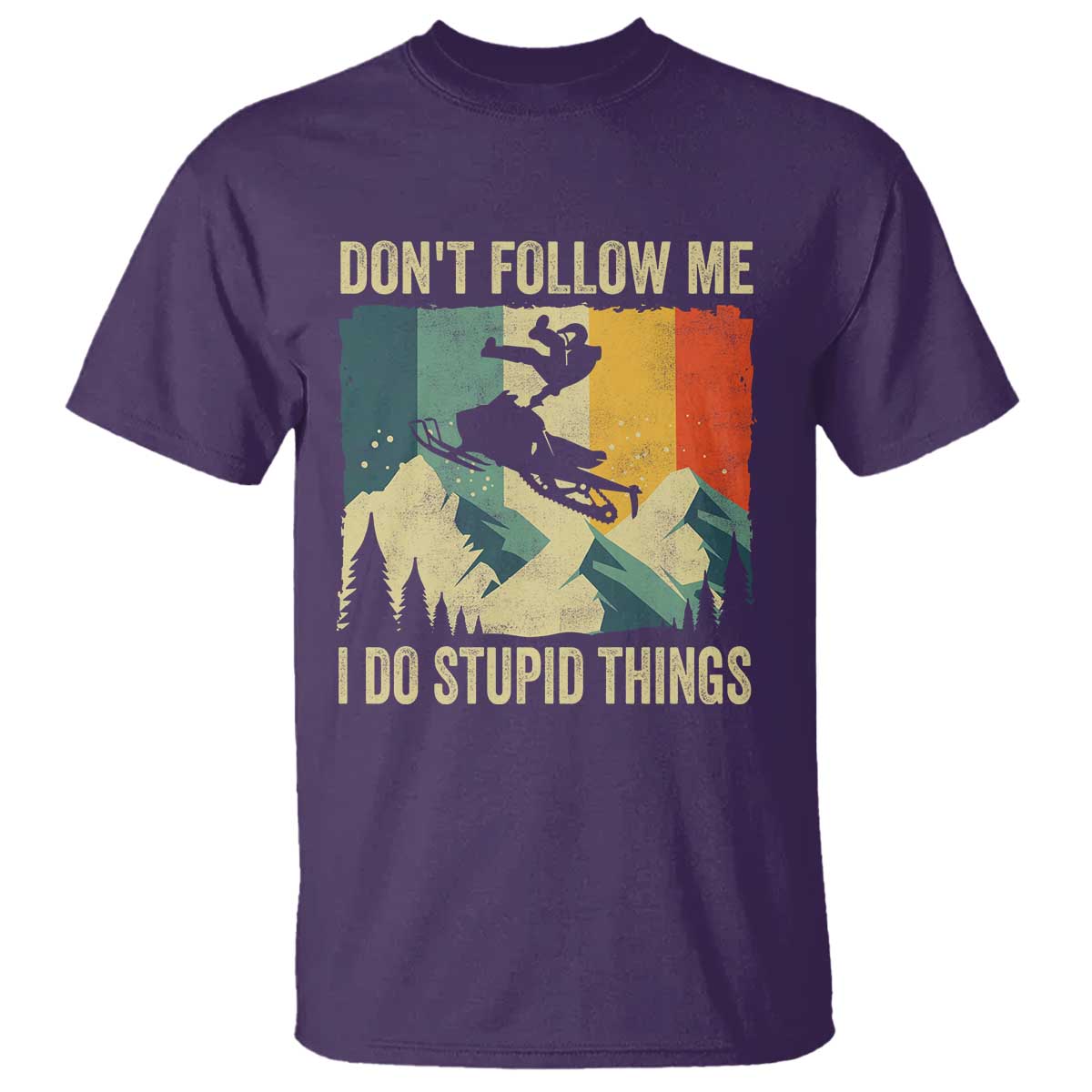 Funny Snowmobile T Shirt Don't Follow Me I Do Stupid Things Winter Sport TS11 Purple Print Your Wear