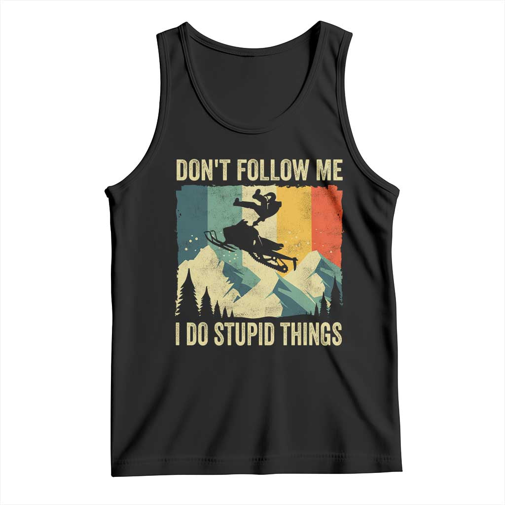 Funny Snowmobile Tank Top Don't Follow Me I Do Stupid Things Winter Sport TS11 Black Print Your Wear