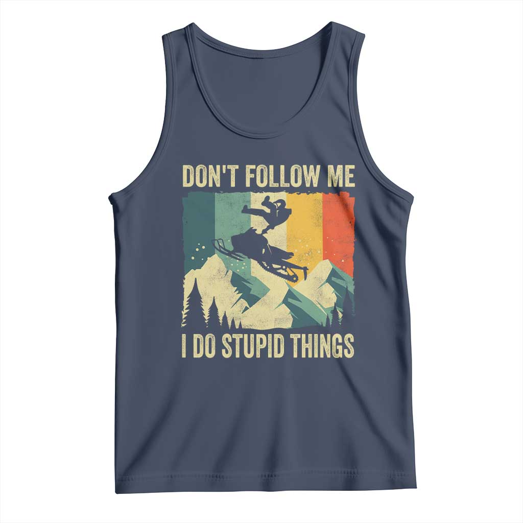 Funny Snowmobile Tank Top Don't Follow Me I Do Stupid Things Winter Sport TS11 Navy Print Your Wear