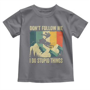 Funny Snowmobile Toddler T Shirt Don't Follow Me I Do Stupid Things Winter Sport TS11 Charcoal Print Your Wear