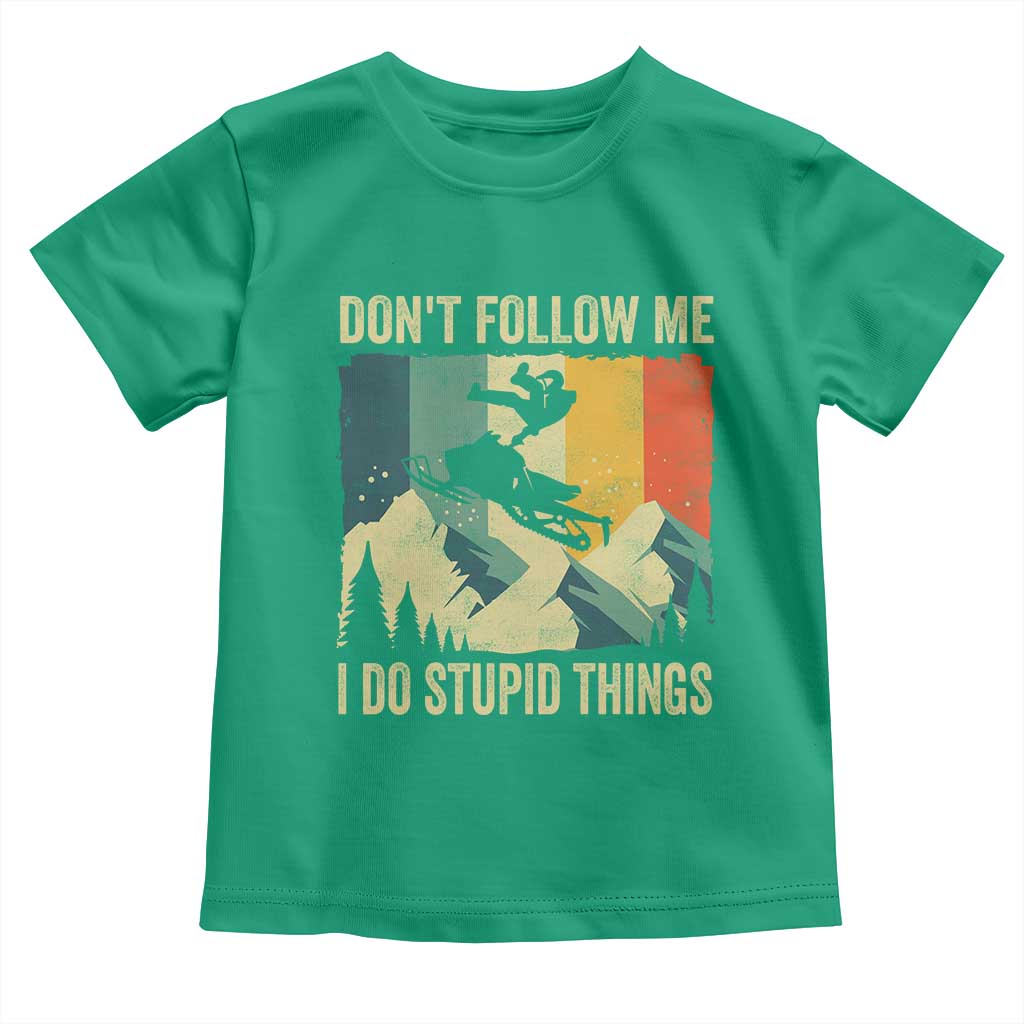 Funny Snowmobile Toddler T Shirt Don't Follow Me I Do Stupid Things Winter Sport TS11 Irish Green Print Your Wear