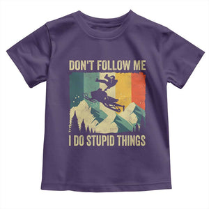 Funny Snowmobile Toddler T Shirt Don't Follow Me I Do Stupid Things Winter Sport TS11 Purple Print Your Wear