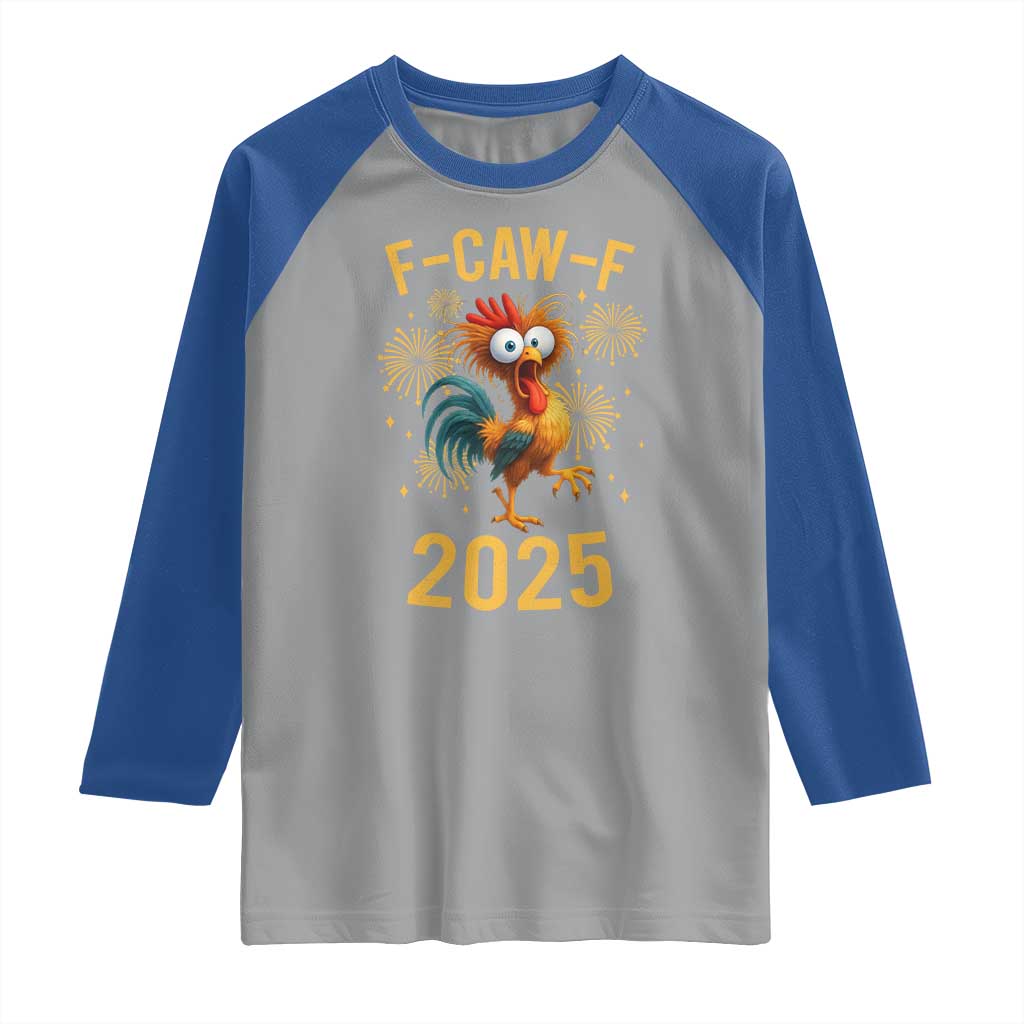 F Caw F 2025 Happy New Year 2026 Raglan Shirt Funny Chicken Rooster TS11 Sport Gray Royal Print Your Wear