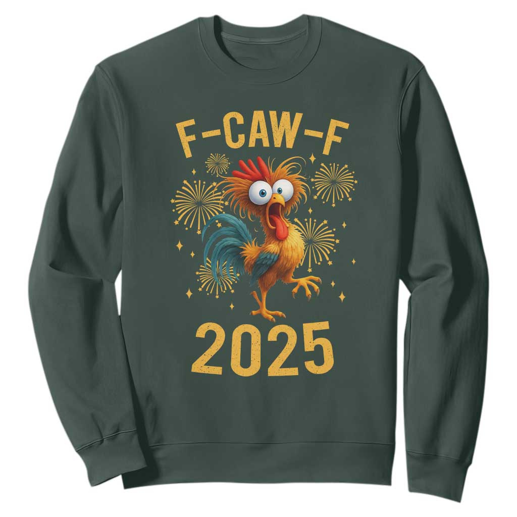 F Caw F 2025 Happy New Year 2026 Sweatshirt Funny Chicken Rooster TS11 Dark Forest Green Print Your Wear