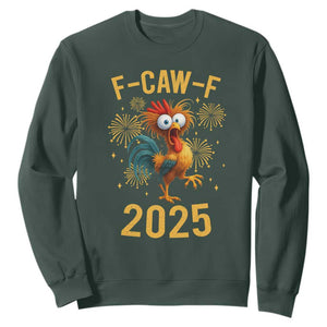 F Caw F 2025 Happy New Year 2026 Sweatshirt Funny Chicken Rooster TS11 Dark Forest Green Print Your Wear