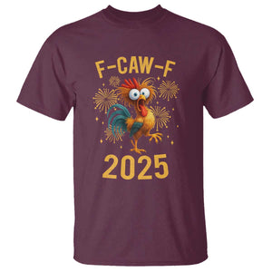 F Caw F 2025 Happy New Year 2026 T Shirt Funny Chicken Rooster TS11 Maroon Print Your Wear