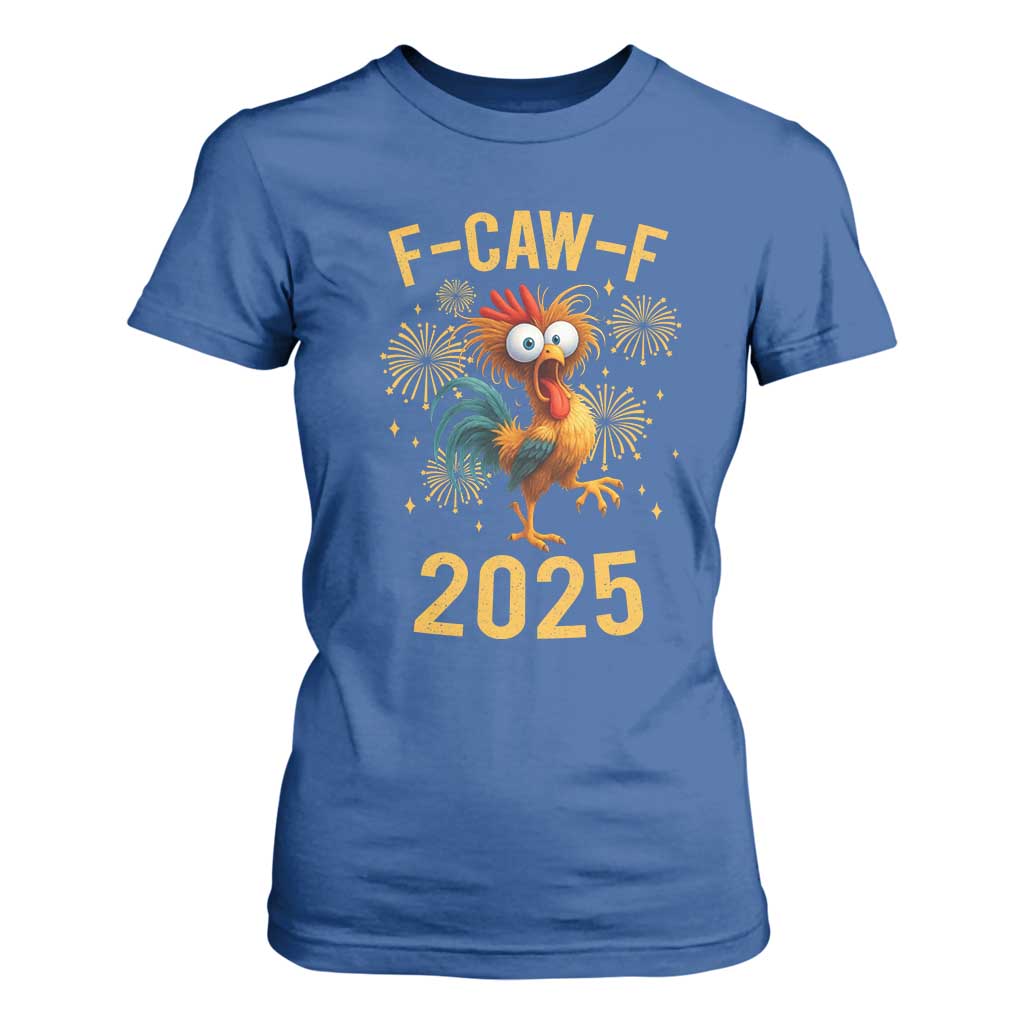 F Caw F 2025 Happy New Year 2026 T Shirt For Women Funny Chicken Rooster TS11 Royal Blue Print Your Wear