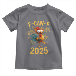 F Caw F 2025 Happy New Year 2026 Toddler T Shirt Funny Chicken Rooster TS11 Charcoal Print Your Wear