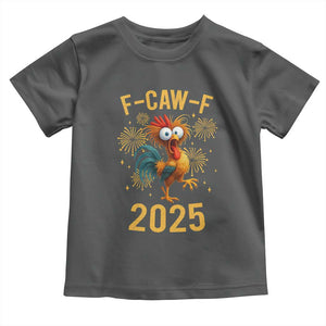 F Caw F 2025 Happy New Year 2026 Toddler T Shirt Funny Chicken Rooster TS11 Dark Heather Print Your Wear
